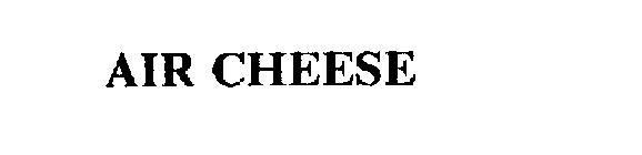 AIR CHEESE