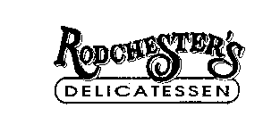 RODCHESTER'S DELICATESSEN