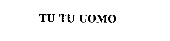 TU TU UOMO