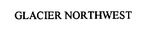 GLACIER NORTHWEST