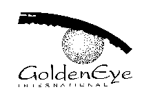 GOLDENEYE INTERNATIONAL