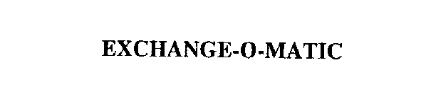 EXCHANGE-O-MATIC