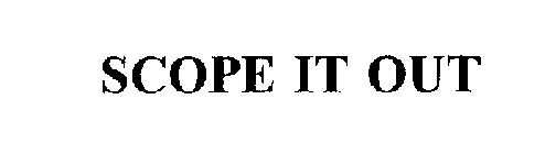 SCOPE IT OUT