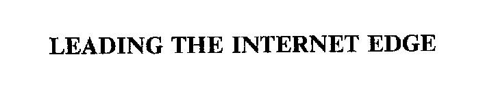 LEADING THE INTERNET EDGE