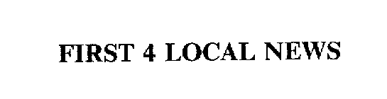 FIRST 4 LOCAL NEWS