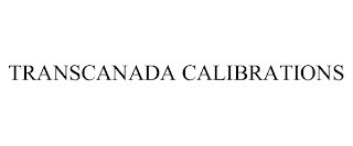 TRANSCANADA CALIBRATIONS