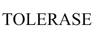 TOLERASE