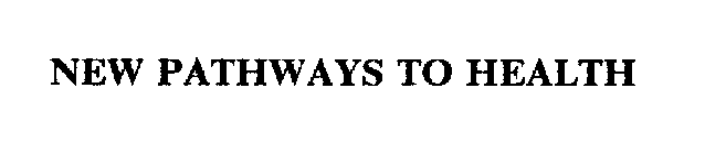 NEW PATHWAYS TO HEALTH