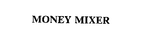 MONEY MIXER