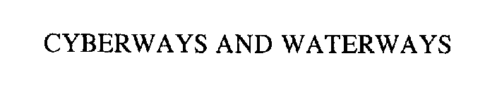 CYBERWAYS AND WATERWAYS