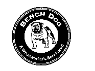 BENCH DOG A WOODWORKER'S BEST FRIEND