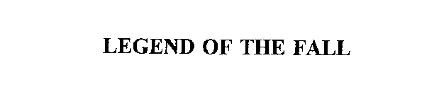 LEGEND OF THE FALL