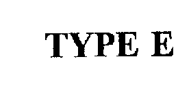 TYPE E