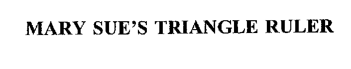 MARY SUE'S TRIANGLE RULER