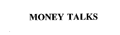 MONEY TALKS