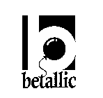 B BETALLIC