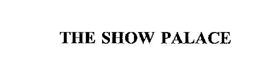 THE SHOW PALACE