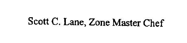 SCOTT C. LANE, ZONE MASTER CHEF
