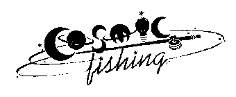 COSMIC FISHING