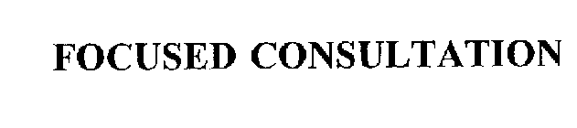 FOCUSED CONSULTATION