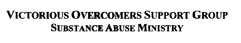 VICTORIOUS OVERCOMERS SUPPORT GROUP SUBSTANCE ABUSE MINISTRY