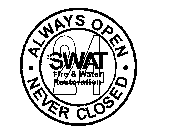 SWAT 24 FIRE & WATER RESTORATION ALWAYSOPEN NEVER CLOSED