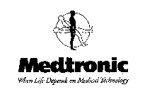 MEDTRONIC WHEN LIFE DEPENDS ON MEDICAL TECHNOLOGY