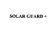 SOLAR GUARD PLUS