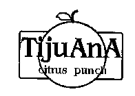 TIJUANA CITRUS PUNCH