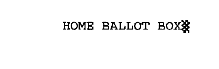 HOME BALLOT BOX