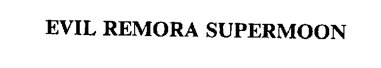 EVIL REMORA SUPERMOON