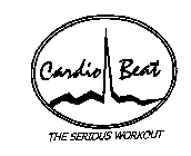 CARDIO BEAT THE SERIOUS WORKOUT