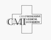 CMI COMPREHENSIVE MEDICAL INTERVIEW