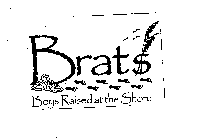 BRATS BOYS RAISED AT THE SHORE