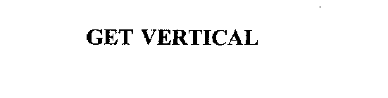 GET VERTICAL