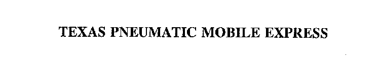 TEXAS PNEUMATIC MOBILE EXPRESS