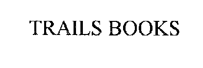 TRAILS BOOKS