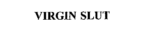 VIRGIN SLUT