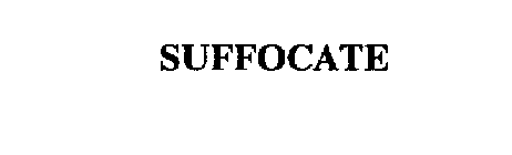 SUFFOCATE