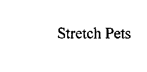 STRETCH PETS