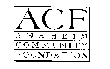 ACF ANAHEIM COMMUNITY FOUNDATION