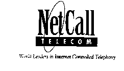 NETCALL TELECOM WORLD LEADERS IN INTENET CONTROLLED TELEPHONY