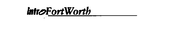 INTROFORTWORTH