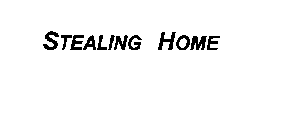 STEALING HOME