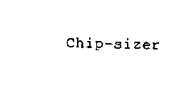 CHIP-SIZER