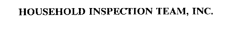 HOUSEHOLD INSPECTION TEAM, INC.