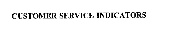 CUSTOMER SERVICE INDICATORS