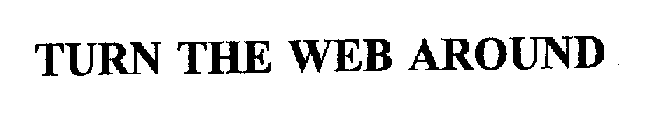 TURN THE WEB AROUND