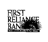 FIRST RELIANCE BANK THERE'S MORE TO BANKING THAN MONEY