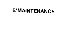 E*MAINTENANCE